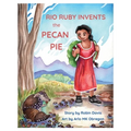 Rio Ruby Invents the Pecan Pie