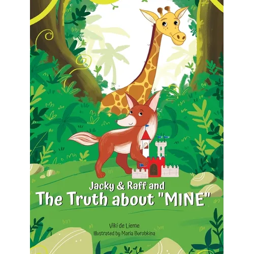 Jacky & Raff and the Truth About "MINE": A Big Brother's Picture Book About Sharing, Kindness, and Growing Stronger TOGETHER