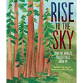 Rise to the Sky: How the World's Tallest Trees Grow Up