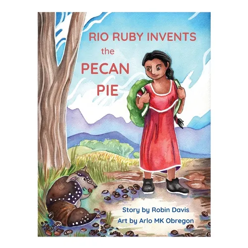 Rio Ruby Invents the Pecan Pie