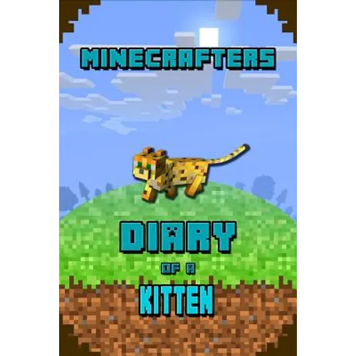 Minecrafters Diary of a Kitten: Kids Stories Book. for All Minecrafters