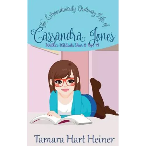 Walker Wildcats Year 2: The Extraordinarily Ordinary Life of Cassandra Jones