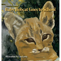 Baby Bobcat Goes to School