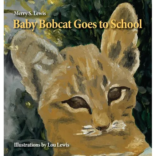 Baby Bobcat Goes to School