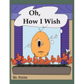 Oh, How I Wish