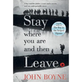 Stay Where You Are and Then Leave