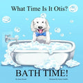 What Time Is It Otis? BATH TIME!