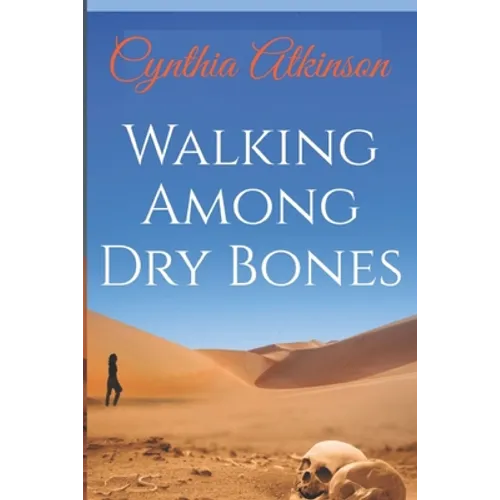 Walking Among Dry Bones