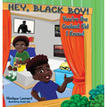 Hey, Black Boy! You're the Coolest Kid I Know!