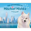 The Adventures of Mischief Mishka in the Big Apple