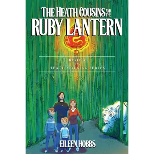 The Heath Cousins and the Ruby Lantern: Book 4 in the Heath Cousins Series