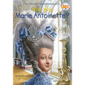 Who Was Marie Antoinette?