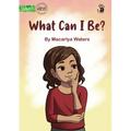 What Can I Be? - Our Yarning