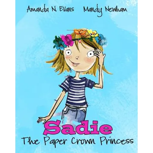 Sadie: The Paper Crown Princess