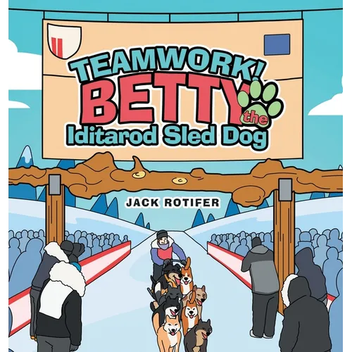 Teamwork! Betty the Iditarod Sled Dog