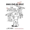Mom & Dad Are Always Right: The Misadventures of Pete & June