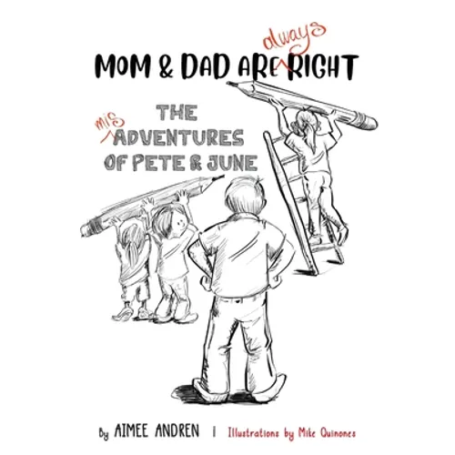 Mom & Dad Are Always Right: The Misadventures of Pete & June