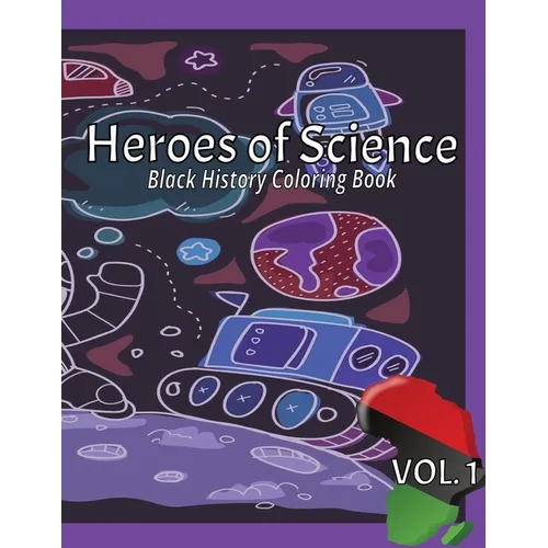 Heroes of Science: Black History Coloring Book