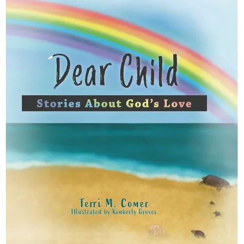 Dear Child: Stories About God's Love