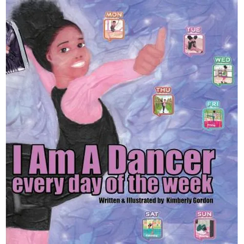 I Am A Dancer Every Day of the Week