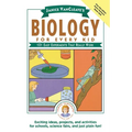 Janice Vancleave's Biology for Every Kid: 101 Easy Experiments That Really Work