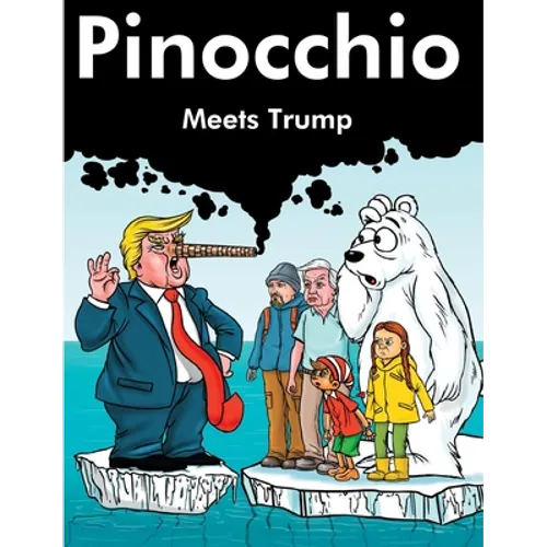 Pinocchio Meets Trump: David Attenborough, Greta Thunberg, Paul Nicklen and Pinocchio meet the Ex President and Trump