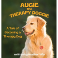 Augie the Therapy Doggie - The Tale of Becoming a Therapy Dog