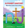 Alphabet Anatomy: Meet the Lower Case Letters