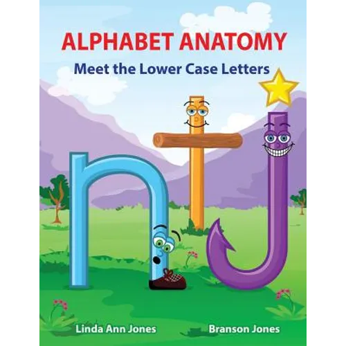 Alphabet Anatomy: Meet the Lower Case Letters