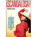¡Scandalosa!: A Honey Blonde Chica Novel