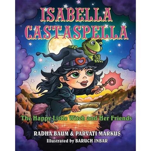 Isabella Castaspella: The Happy Little Witch and Her Friends