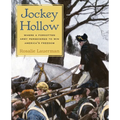 Jockey Hollow: Where a Forgotten Army Persevered to Win America's Freedom