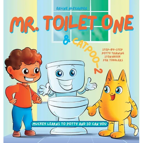 Mr. Toilet One and CatPoo-2: Muckey Learns to Potty Step-by-Step Potty Training Storybook for Toddlers