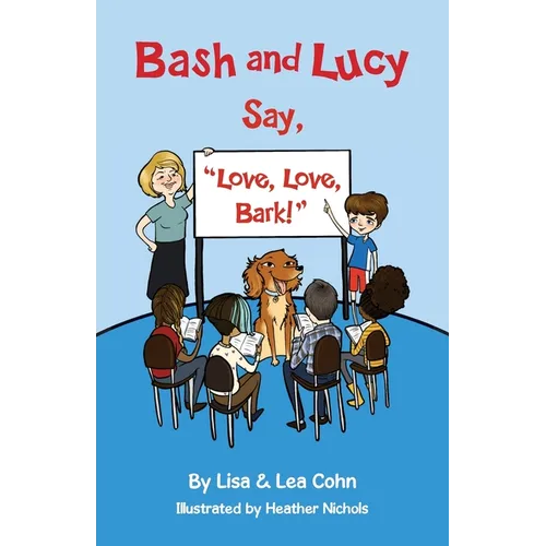 Bash and Lucy Say, "Love, Love, Bark!"