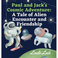 Paul and Jack's Cosmic Adventure: A Tale of Alien Encounter and Friendship