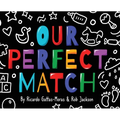 Our Perfect Match: Daddy and Papa