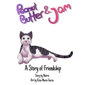 Peanut Butter and Jam: A Story of Friendship