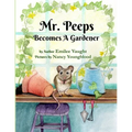 Mr. Peeps Becomes A Gardener