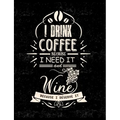 I Drink Coffee Because I Need It And Wine Because I Deserve It: Funny Quotes and Pun Themed College Ruled Composition Notebook