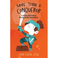 More Than a Conqueror: A Christian Kid's Guide to Winning the War Against Worry