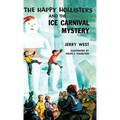 The Happy Hollisters and the Ice Carnival Mystery: HARDCOVER Special Edition