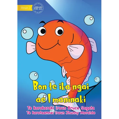 I am a Pet Fish - Bon te ika ngai ae I maninaki (Te Kiribati)