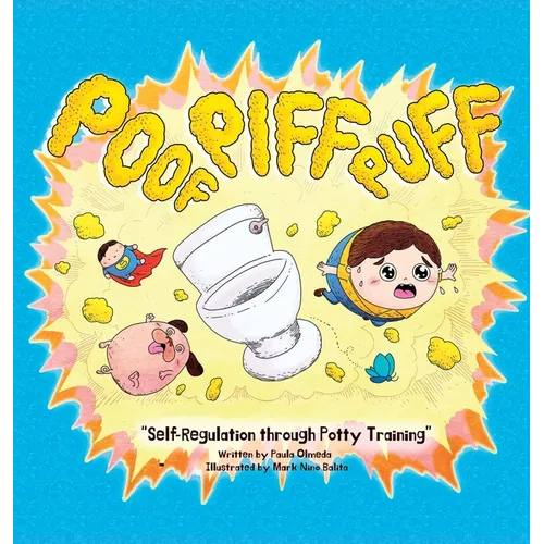 Poof Piff Puff: Self-Regulation through Potty Training; A funny emotional regulation children's book that introduces self-regulation skills to toddler