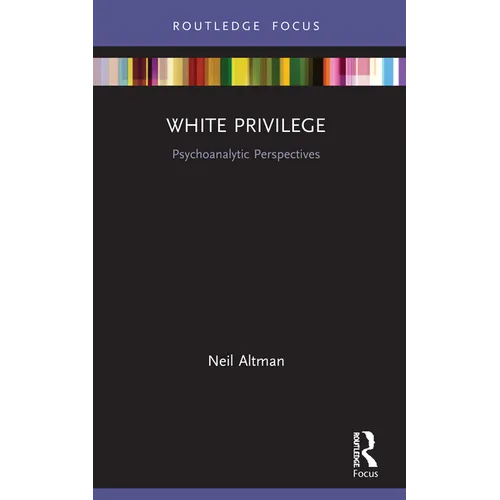 White Privilege: Psychoanalytic Perspectives