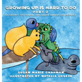 Growing Up Is Hard To Do Part 2