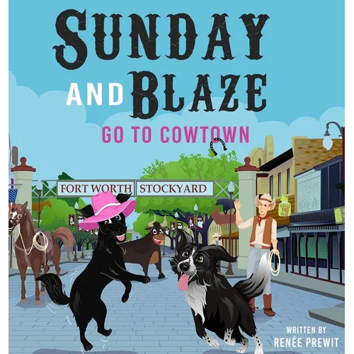 Sunday And Blaze Go To Cowtown