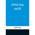 Jimmy, Lucy, and All