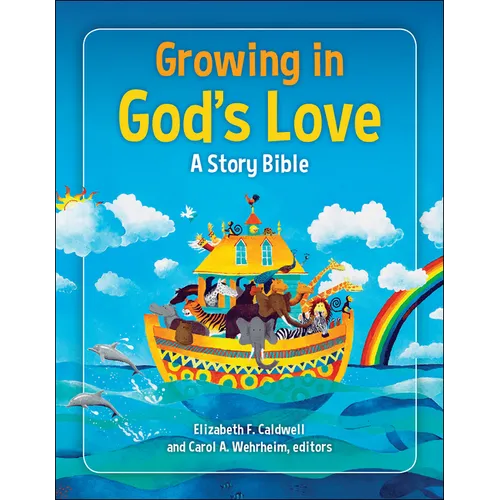 Growing in God's Love: A Story Bible