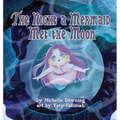 The Night a Mermaid Met the Moon
