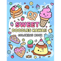 Sweet Doodles Kawaii coloring book: Relaxing and Creative Coloring for All Ages
